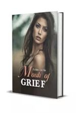 Ashes In The Mouth Of Grief Novel by Bailee Parker